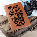 DREAM BIG AND CREATE YOUR OWN STORY-GRAPHIC JOURNAL