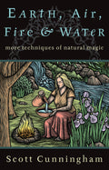 Earth, Air, Fire & Water By: Scott Cunningham