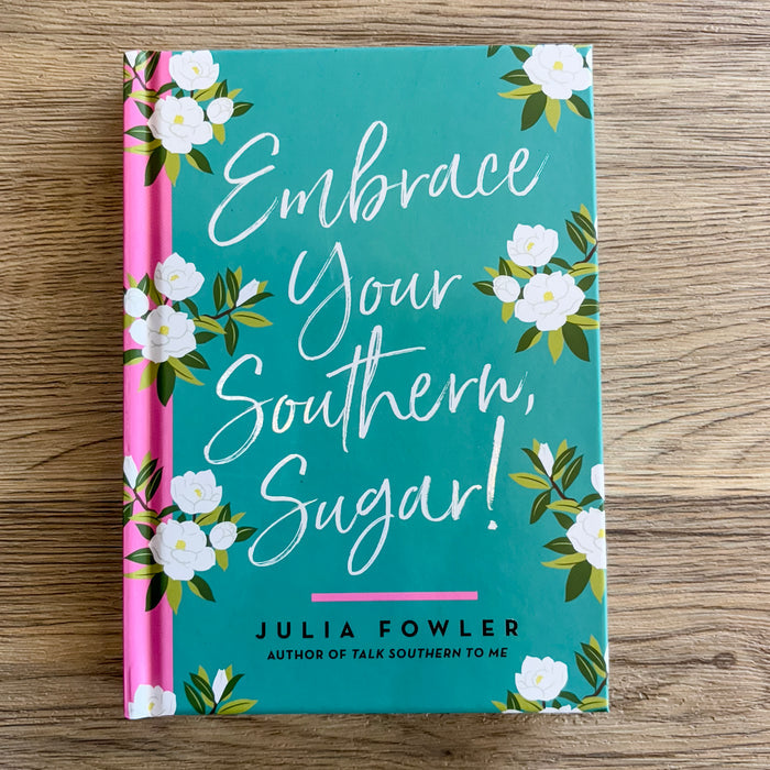 Embrace Your Southern, Sugar! Book - Lyla's: Clothing & Gifts - Online and Rockwall Texas Boutique