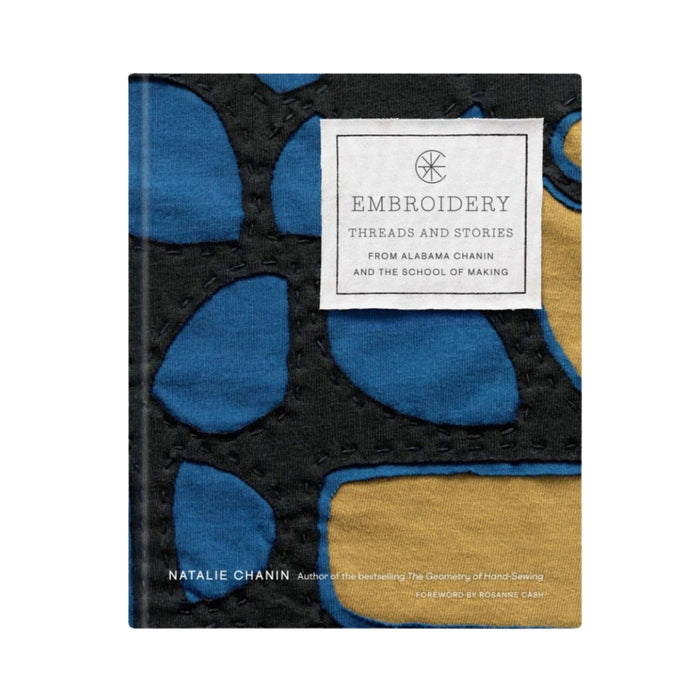 Embroidery: Threads and Stories from Alabama Chanin and The School of Making
