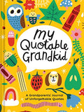 My Quotable Grandkid - A Grandparent's Journal to Unforgettable Quotes
