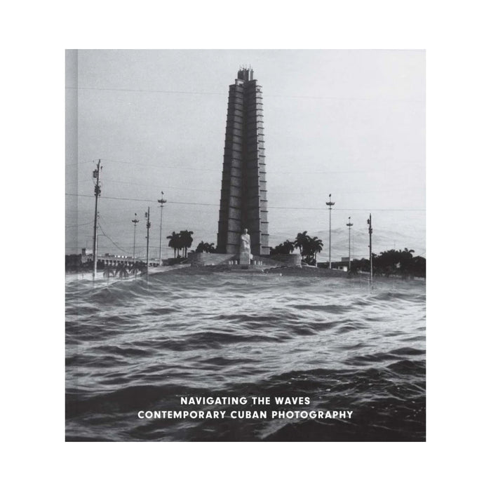 Navigating the Waves Contemporary Cuban Photography