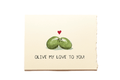 Olive My Love Love Friendship Card
