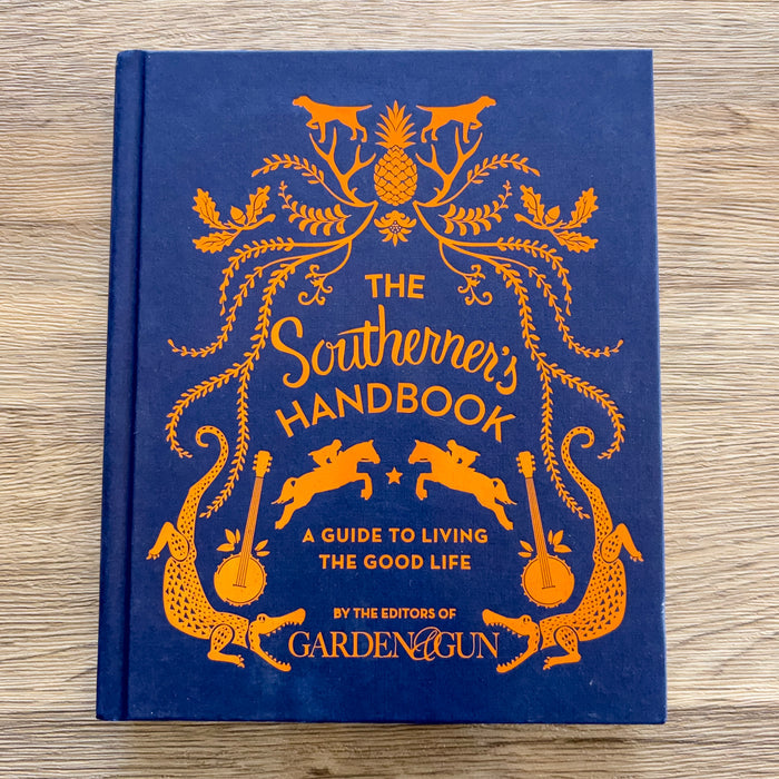 The Southerner's Handbook: A Guide to Living the Good Life - Lyla's: Clothing & Gifts - Online and Rockwall Texas Boutique