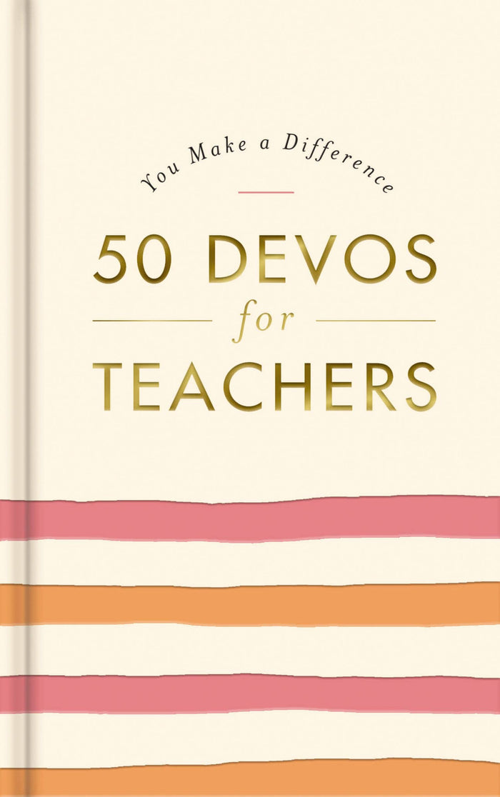 You Make A Difference: 50 Devos For Teachers
